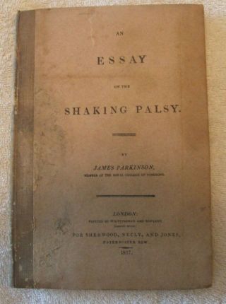 An Essay On The Shaking Palsy - By James Parkinson