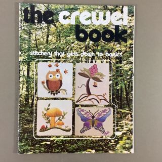 The Crewel Book Vintage Embroidery Book Owl Mushrooms Butterflies And More 1970s