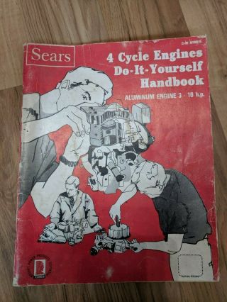 Vintage Sears 4 Cycle Engines Do It Yourself Handbook Aluminum Engine 3 - 10 H.  P.