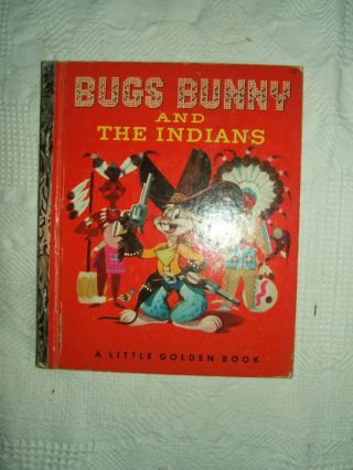 Vintage Little Golden Book Bugs Bunny And The Indians 120 1951 1st Edition
