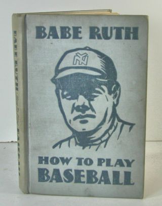 Vintage 1931 Book " Babe Ruth How To Play Baseball "