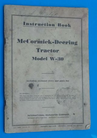 Vintage 1940 Ih Mccormick - Deering Tractor Model W - 30 Instruction Book 96 Pages