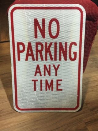 Authentic Retired No Parking Any Time Sign 12 X 18 Single Sided.  Reflective.