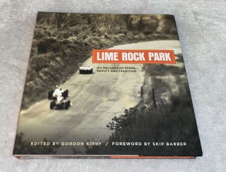 Lime Rock Park Six Decades Of Speed Beauty And Tradition Signed By Skip Barber