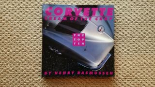 Corvette Cream Of The Crop Top Ten By Henry Rasmussen 1953 1957 1963 1967