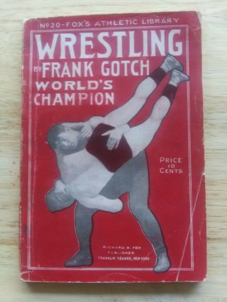 Rare Vintage Book Wrestling And How To Train By Frank Gotch World 