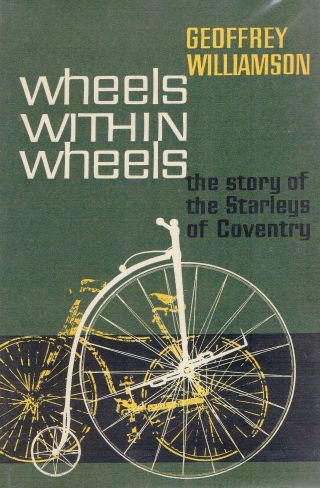 Rover Bicycles & Cars Wheels Within Wheels Story Of Starleys Coventry