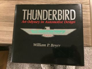 Thunderbird An Odyssey In Automotive Design By Boyer 1stedition.  Signed 1955 - 85