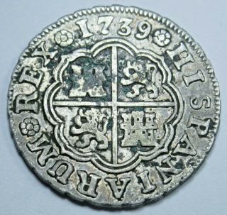1739 Spanish Silver 1 Reales Antique Colonial 1700 