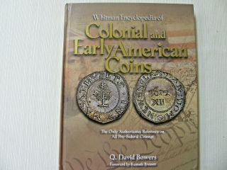 Whitman Encyclopedia Of Colonial And Early American Coins By Q.  David Bowers