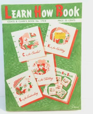 1959 Vintage Learn How Book,  Coats & Clark 