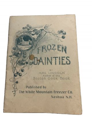 Antique 1898 Frozen Dainties Cookbook White Mountain Freezer Nashua Nh
