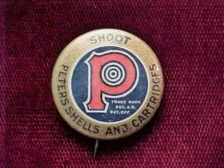 Vintage Shoot Peters Shells And Cartidges Advertising Pinback
