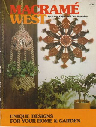 Macrame West Margo Kaplin Curt Hunsaker Vintage Pattern Instruction Book 23 Pgs.