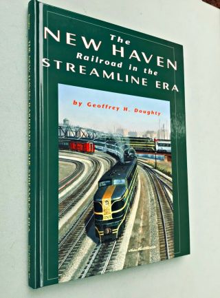 Haven Railroad In The Streamline Era By Geoffrey Doughtyt •