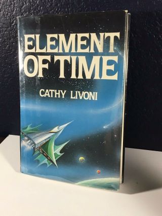 Signed Cathy Livoni Element Of Time Vintage Science Fiction First 1st Ed.  Hc/dj