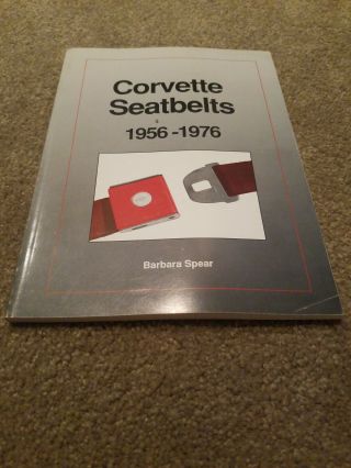 Book " Corvette Seatbelts 1956 - 1976 " For C1,  C2 & C3 Including 1963 And 1967