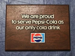 Vintage Pepsi " We Are Proud To Serve Pepsi - Cola As Our Only Cola Drink " Sign