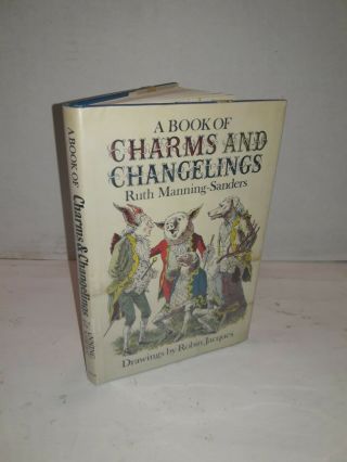 Vtg A Book Of Charms And Changelings Ruth Manning - Sanders 1972 Hc Ex - Library