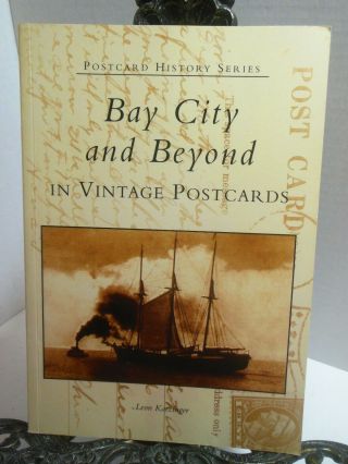 Signed Bay City And Beyond In Vintage Postcards Book Michigan History Series Ln