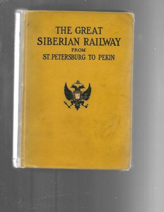 1903:the Great Siberian Railway St.  Peterburg - Pekin 243p.  Photo Illus,  Folding Map
