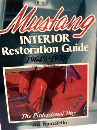 Art Trantafello - Mustang Interior Restoration Guide,  1964½ - 1970