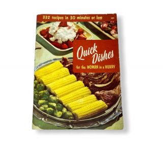 Vintage " Quick Dishes For The Woman In A Hurry " Cookbook 1955 Culinary Arts