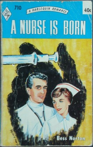 Vintage Harlequin Romance,  710,  A Nurse Is Born,  Bess Norton