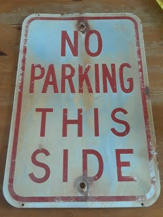Vintage No Parking This Side Sign Road Street Highway,  Heavy Metal 12 " X 18 "