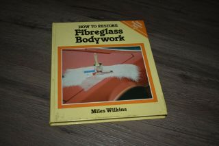 How To Restore Fibreglass Bodywork By Miles Wilkins 1985 Osprey Resto Guide 3