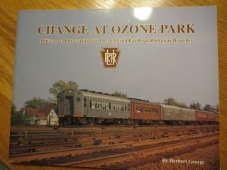 Change At Ozone Park,  History And Description Of The Long Island Railroad Rockaw