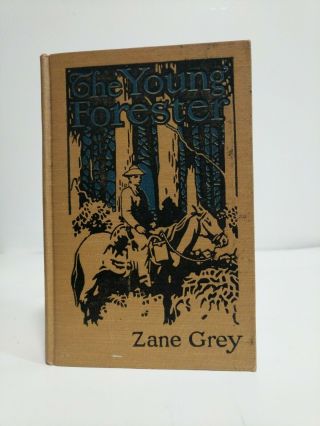 Vintage The Young Forester Grosset & Dunlap Book 1910 Zane Grey Illustrated