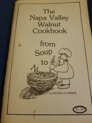 The Napa Valley Walnut Cookbook Soup To Nuts 1977 56 Pgs Vintage Cookbook