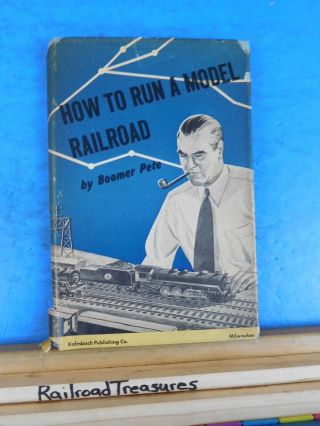 How To Run A Model Railroad By Boomer Pete 1944 W/ Dust Jacket