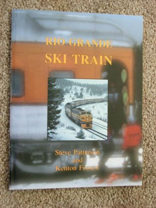 Rio Grande Ski Train - Patterson & Forrest 1984 Softcover D&rgw Moffat Tunnel