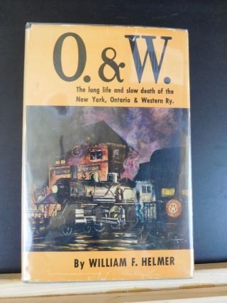 O&w Long Life & Slow Death York Ontario & Western Helmer W/ Dj Map