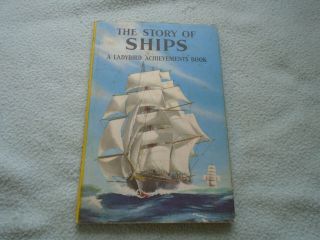 Vintage 1961 Lady Bird Book The Story Of Ships Series 601