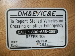 Dm&e / Ic&e Railroad " Report Stalled Vehicles On Crossing " Metal Sign - 18 " X 12 "