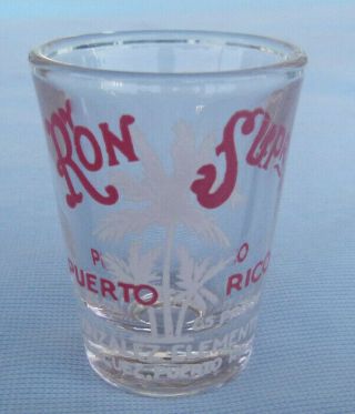 Vintage Ron Supr Puerto Rican Rum Shot Glass Mayaguez 2 1/4 "