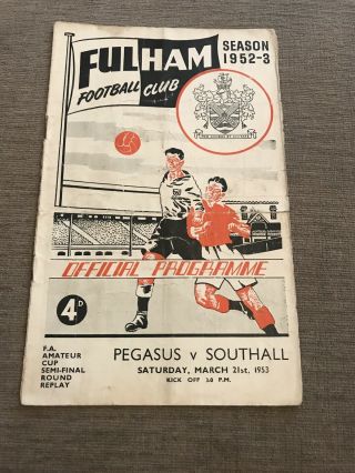 Vintage Pegasus V Southall Fa Cup Amateur Cup Semi Final Replay 1952/53 Fulhamfc