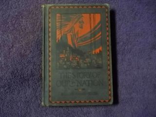 Vintage Book: The Story Of Our Nation.  By Barker,  Dodd & Webb 1929