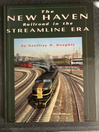 The Haven Railroad In The Streamline Era Doughty Hardcover Book