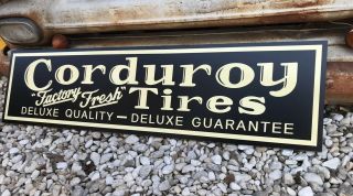 Antique Vintage Old Style Corduroy Tires Sign.  Great Gift.