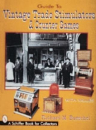 Guide To Vintage Trade Stimulators & Counter Games (schiffer Book For Collectors