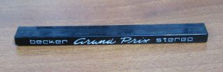 Vintage Becker Grand Prix Stereo Radio Name Bar Emblem Name Plate Replacement