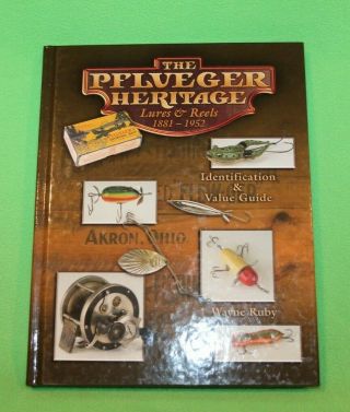 The Pflueger Heritage Lures & Reels From 1881 - 1952 Identification