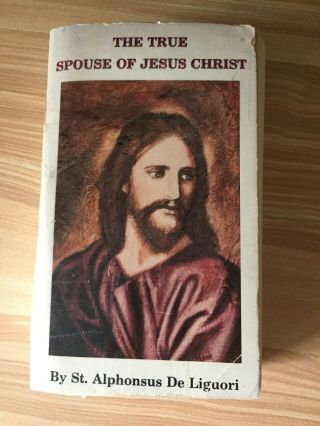 Vintage Catholic Book The True Spouse Of Jesus Christ Alphonsus Liguori Grimm