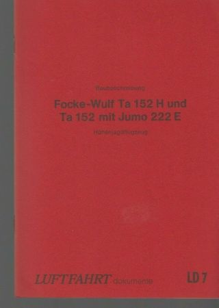 Fock - Wulf Ta - 152h & Ta 152 Mit Jumo - Flugzeug Handbuch - Reprint - Luftwaffe