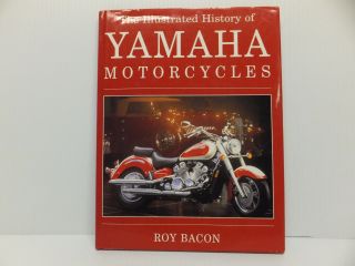 The Illustrated History Of Yamaha Motorcycles By Roy Bacon - Hardcover 1996