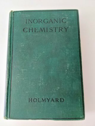 Old Vtg 1937 Inorganic Chemistry Book E J Holmyard Theory Elements England Uk